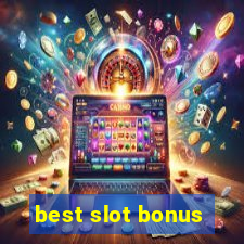 best slot bonus