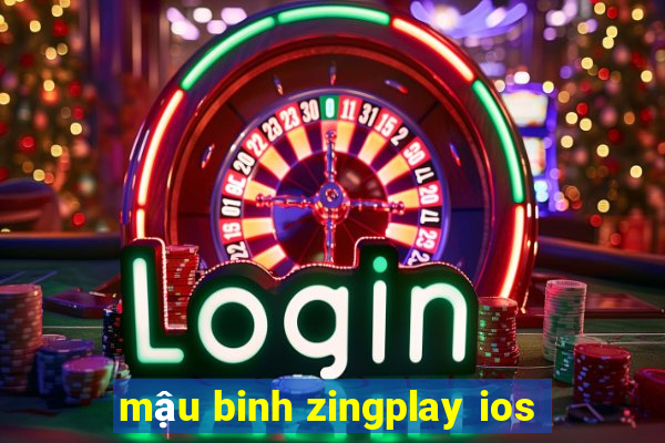 mậu binh zingplay ios