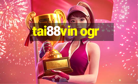 tai88vin ogr