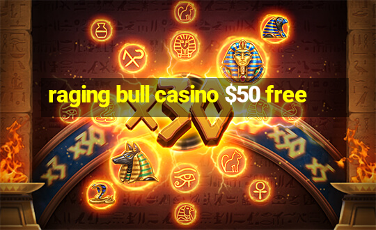 raging bull casino $50 free