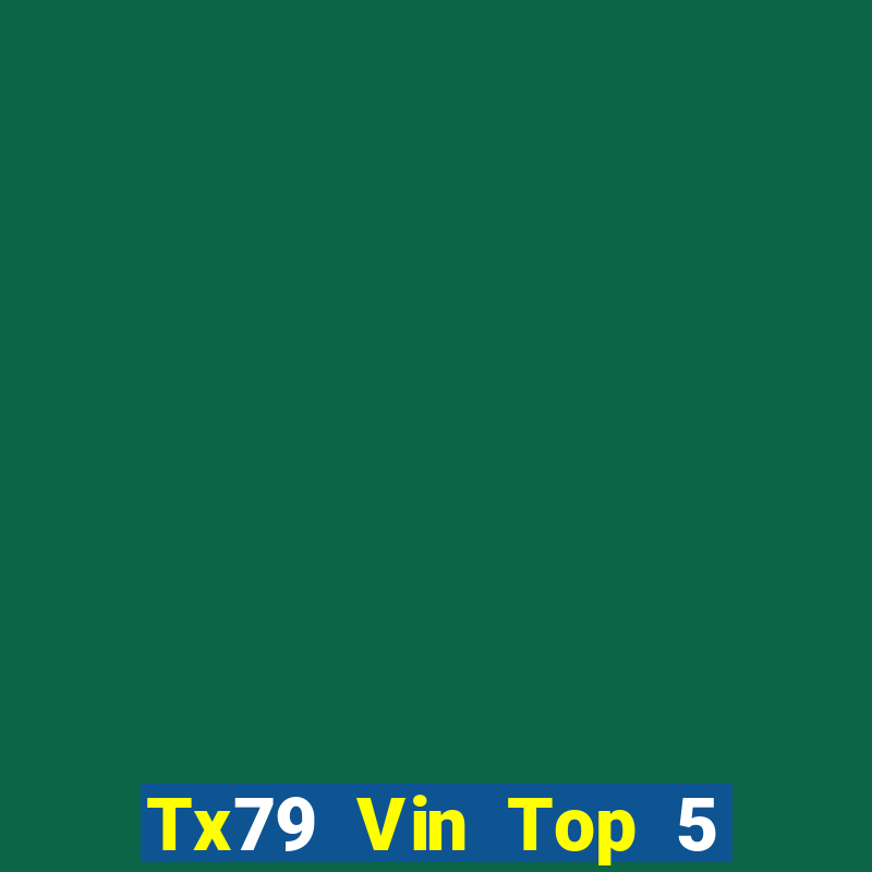 Tx79 Vin Top 5 Game Bài Đổi Thưởng