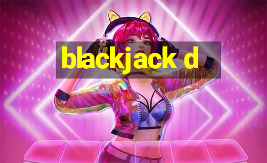 blackjack d