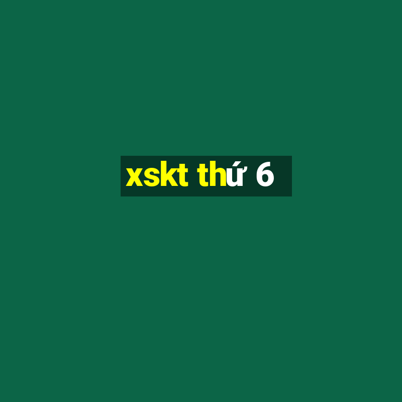 xskt thu 6