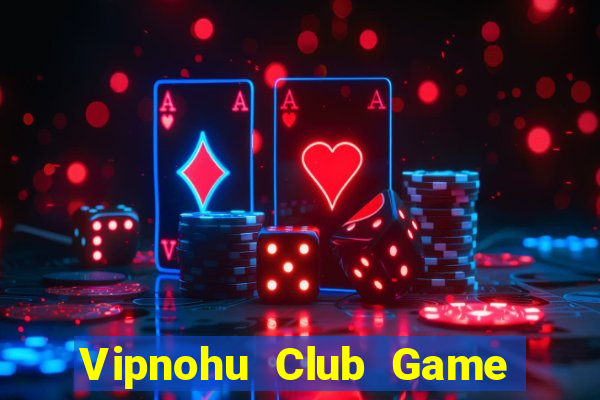 Vipnohu Club Game Bài G52