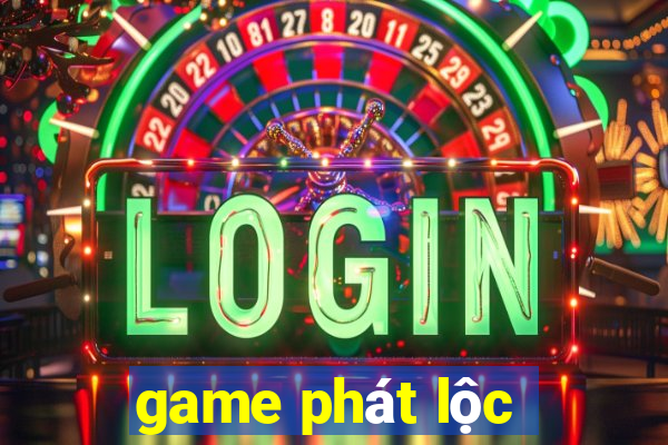 game phát lộc