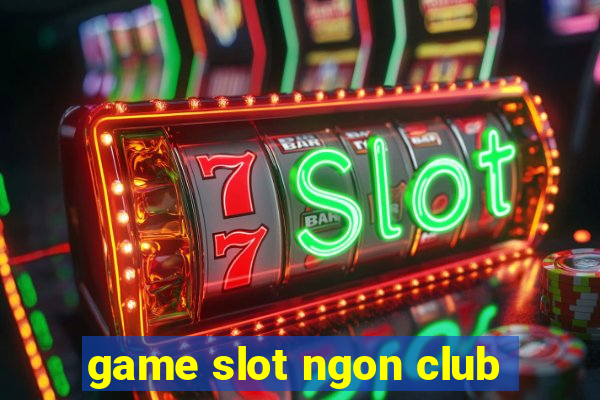 game slot ngon club