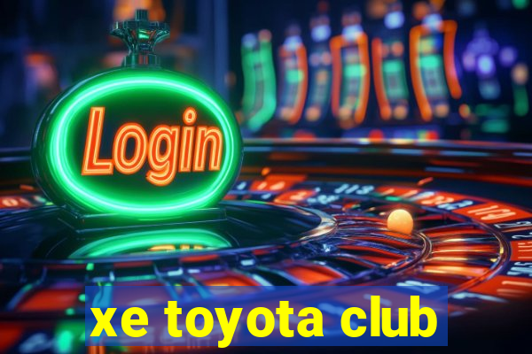 xe toyota club