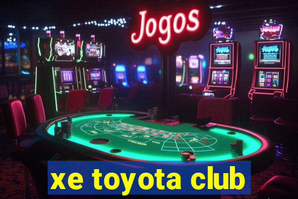 xe toyota club