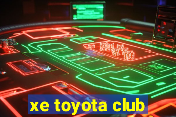 xe toyota club