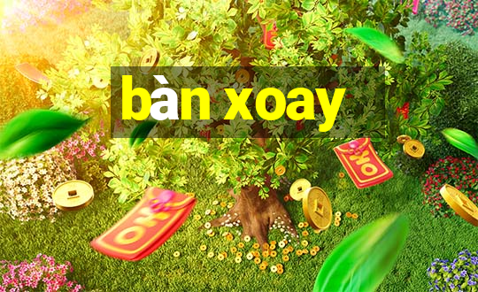 bàn xoay