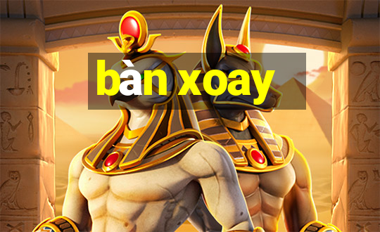 bàn xoay