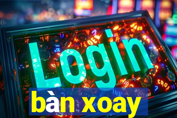 bàn xoay