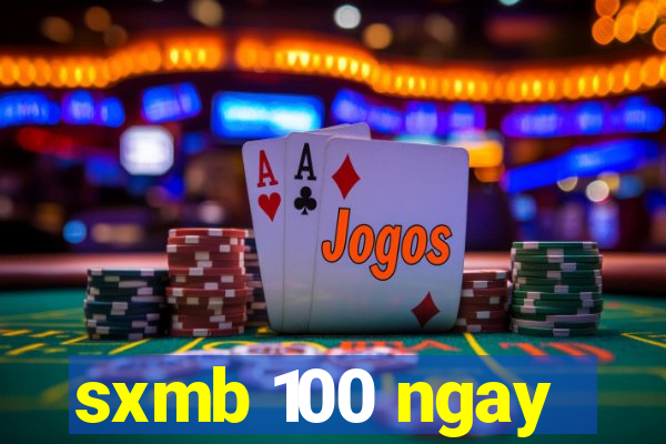 sxmb 100 ngay