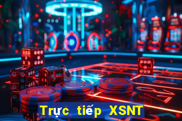 Trực tiếp XSNT ngày 30