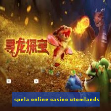 spela online casino utomlands