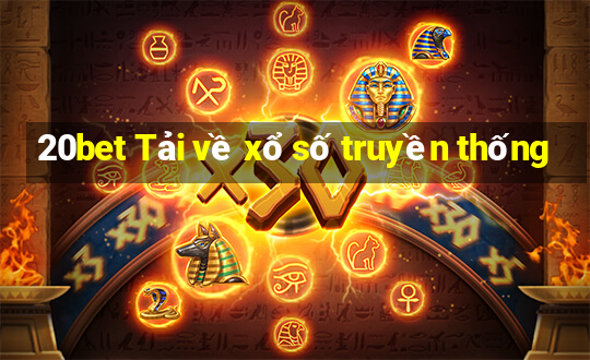 20bet Tải về xổ số truyền thống