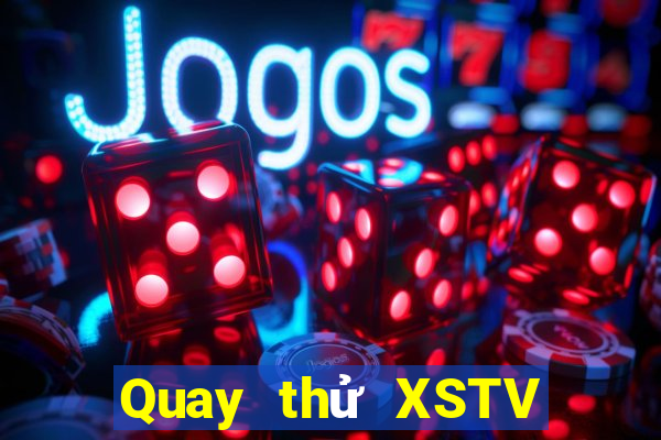 Quay thử XSTV ngày 7