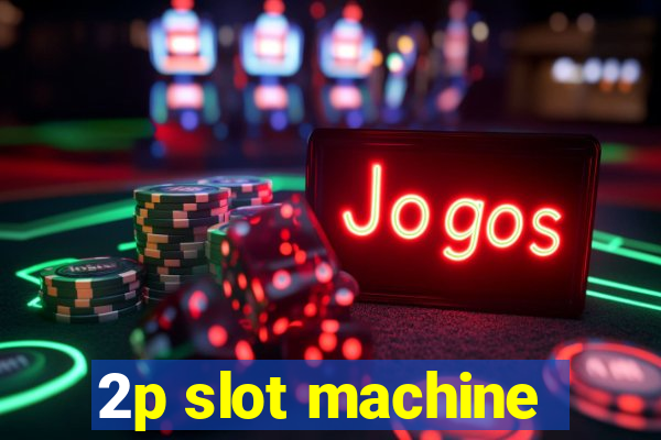 2p slot machine