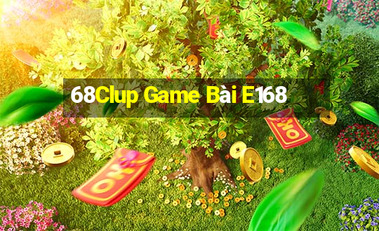 68Clup Game Bài E168