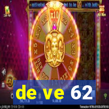 de ve 62