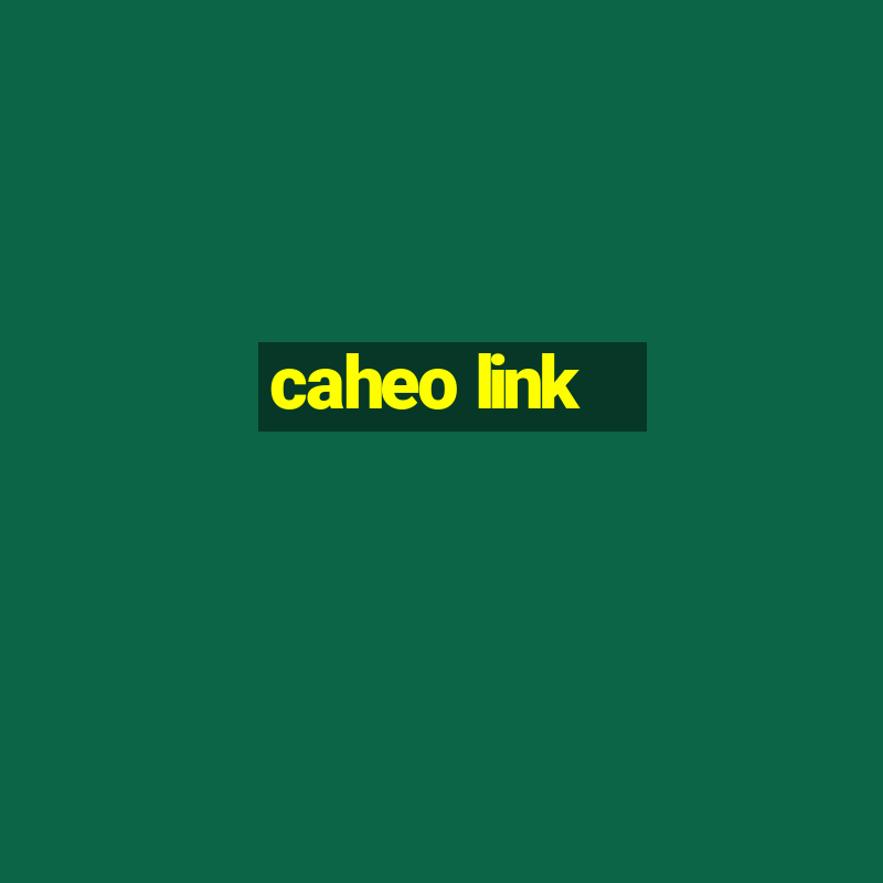 caheo link