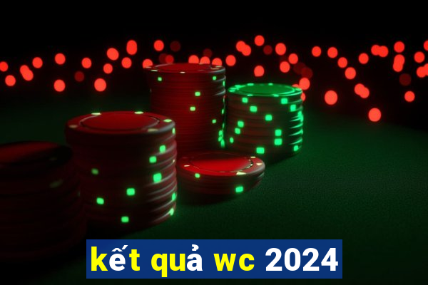 kết quả wc 2024