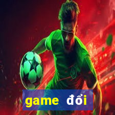 game đổi thưởng nạp bằng sim