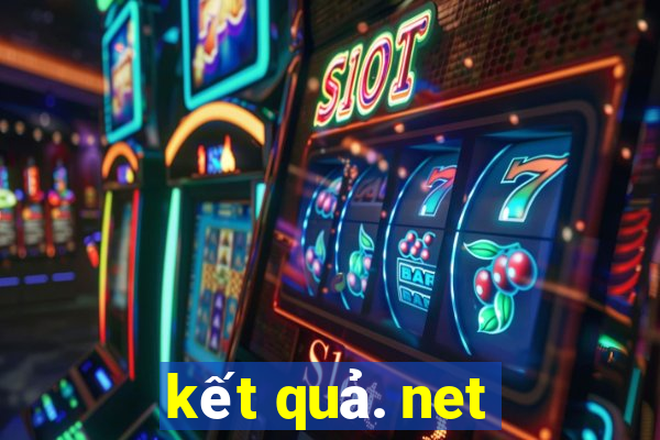 kết quả. net