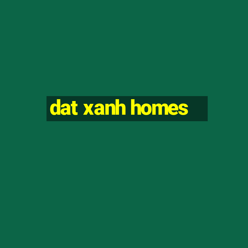 dat xanh homes