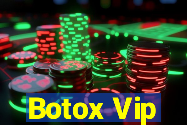 Botox Vip