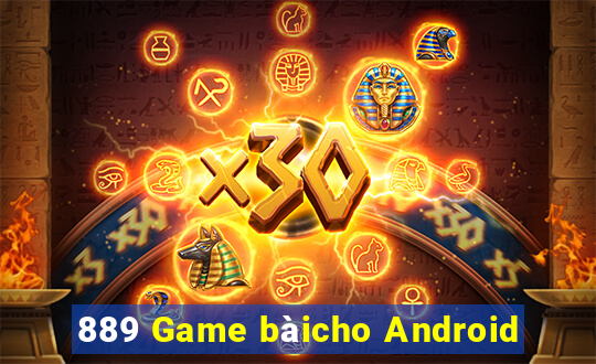 889 Game bàicho Android