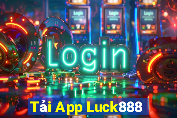 Tải App Luck888