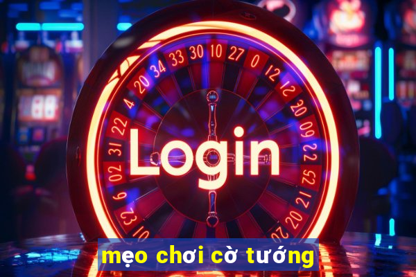 mẹo chơi cờ tướng