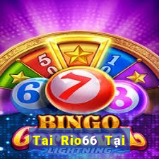 Tai Rio66 Tại Game Bài Đổi The