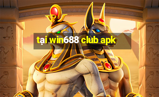 tại win688 club apk