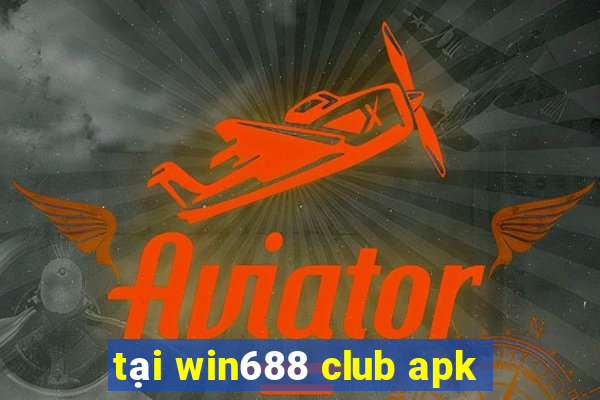 tại win688 club apk