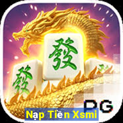 Nạp Tiền Xsmi