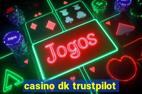 casino dk trustpilot