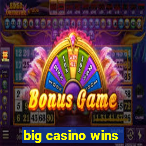 big casino wins