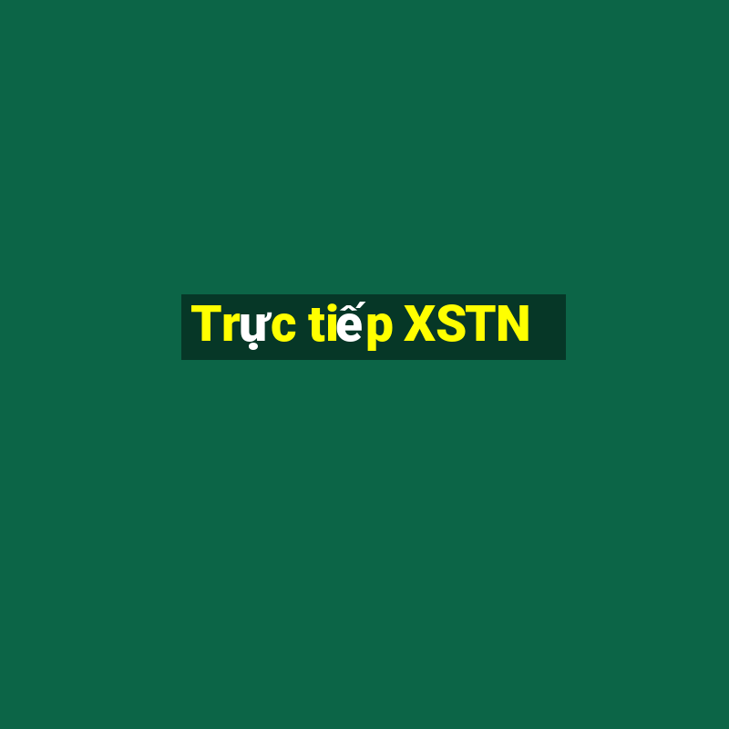 Trực tiếp XSTN