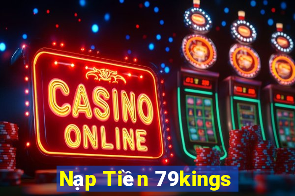 Nạp Tiền 79kings