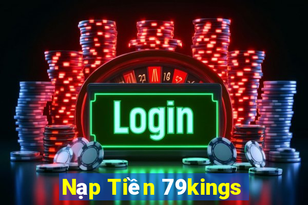 Nạp Tiền 79kings