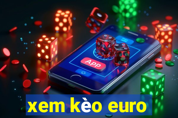 xem kèo euro