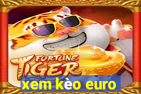 xem kèo euro