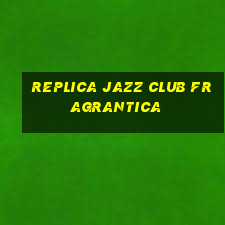 replica jazz club fragrantica