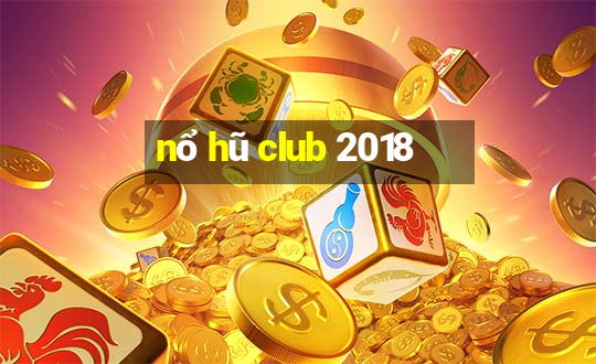 nổ hũ club 2018