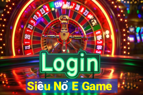 Siêu Nổ E Game