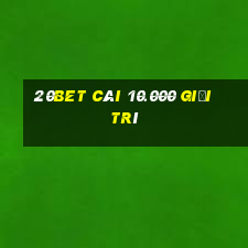 20bet Cái 10.000 giải trí