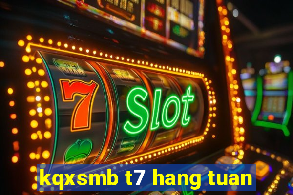 kqxsmb t7 hang tuan