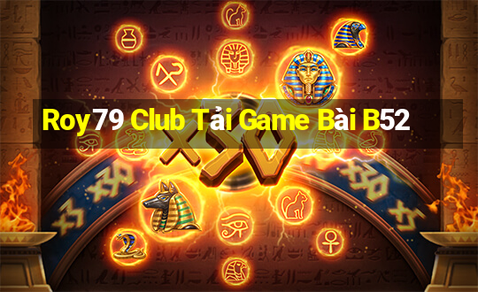 Roy79 Club Tải Game Bài B52